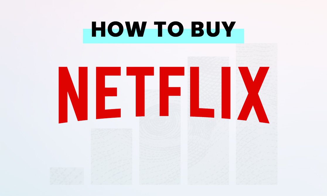 How to buy Netflix (NFLX) shares